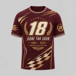 Kyle Busch 18 Gone Too Soon 1985 2026 Forever In The Fast Lane Shirt
