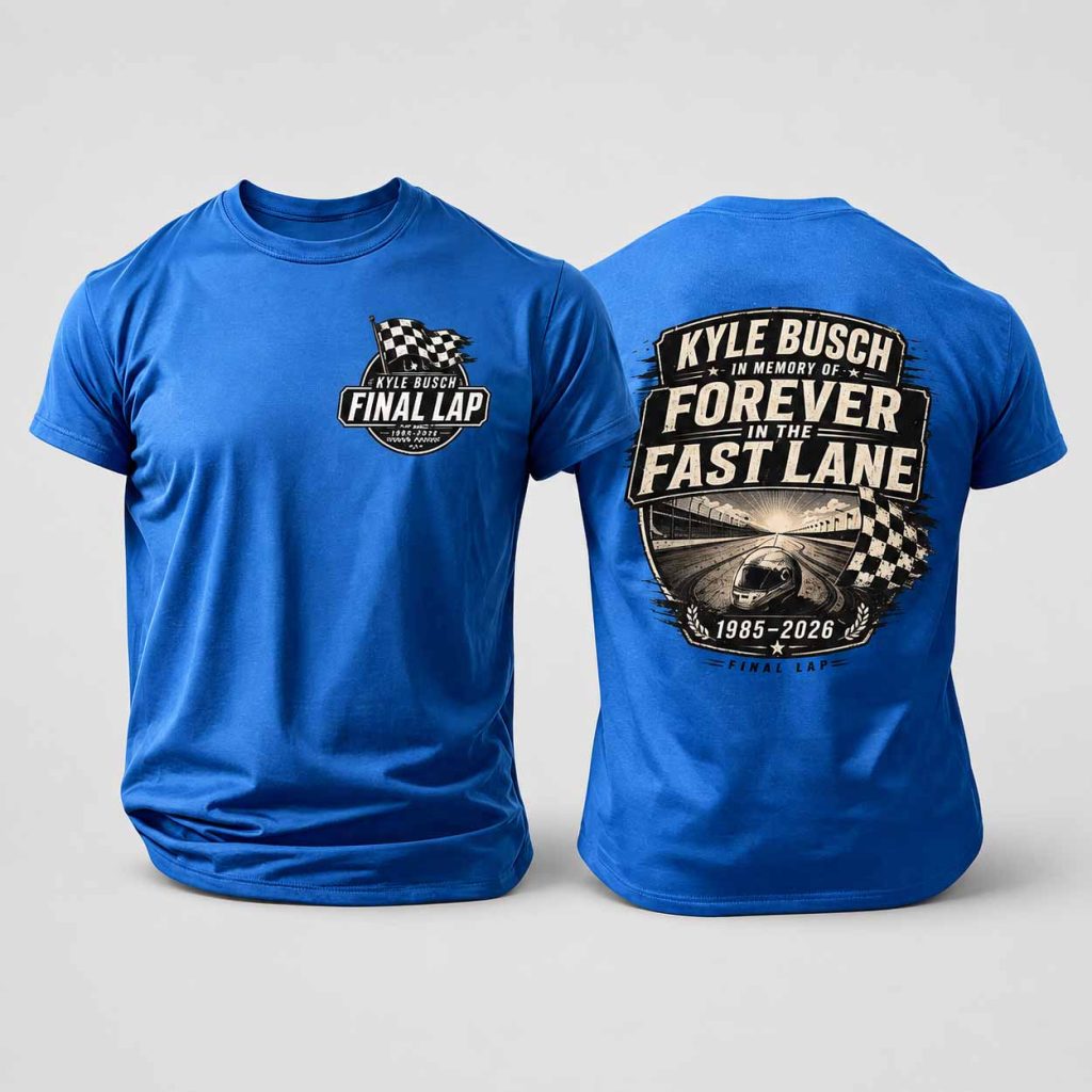 Kyle Busch In Memory Of Forever In The Fast Lane 1985 2026 Shirt