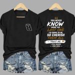 You Never Know When The Last One Is Going To Be So Cherish Them All Trust Me Kyle Busch 1985-2026 Shirt