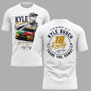 In Memory Of Kyle Busch 18 Rowdy Thank You For The Memories Forever A Racer Forever A Legend Shirt 2