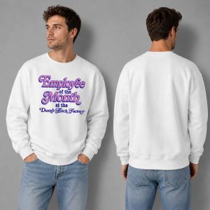 Employee Of The Month At The Dumb Bitch Factory Shirt 3 Employee Of The Month At The Dumb Bitch Factory Shirt 4