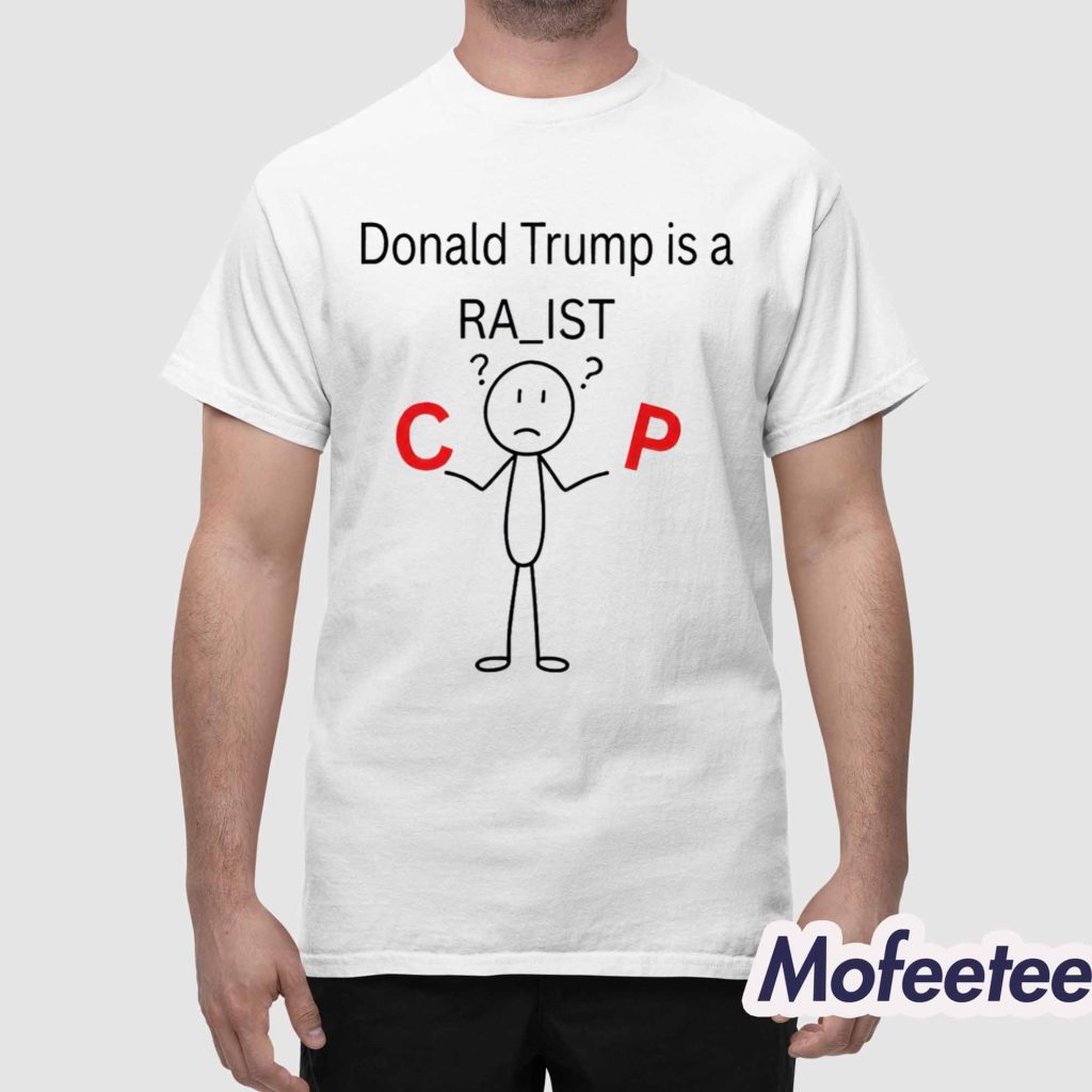 Donald Trump Is A RA IST Shirt 1