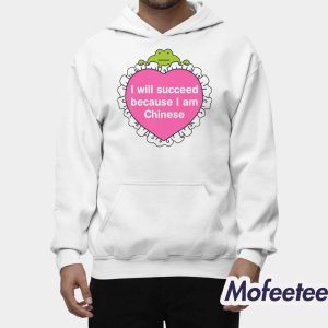 I Will Succeed Because I Am Chinese Shirt 2