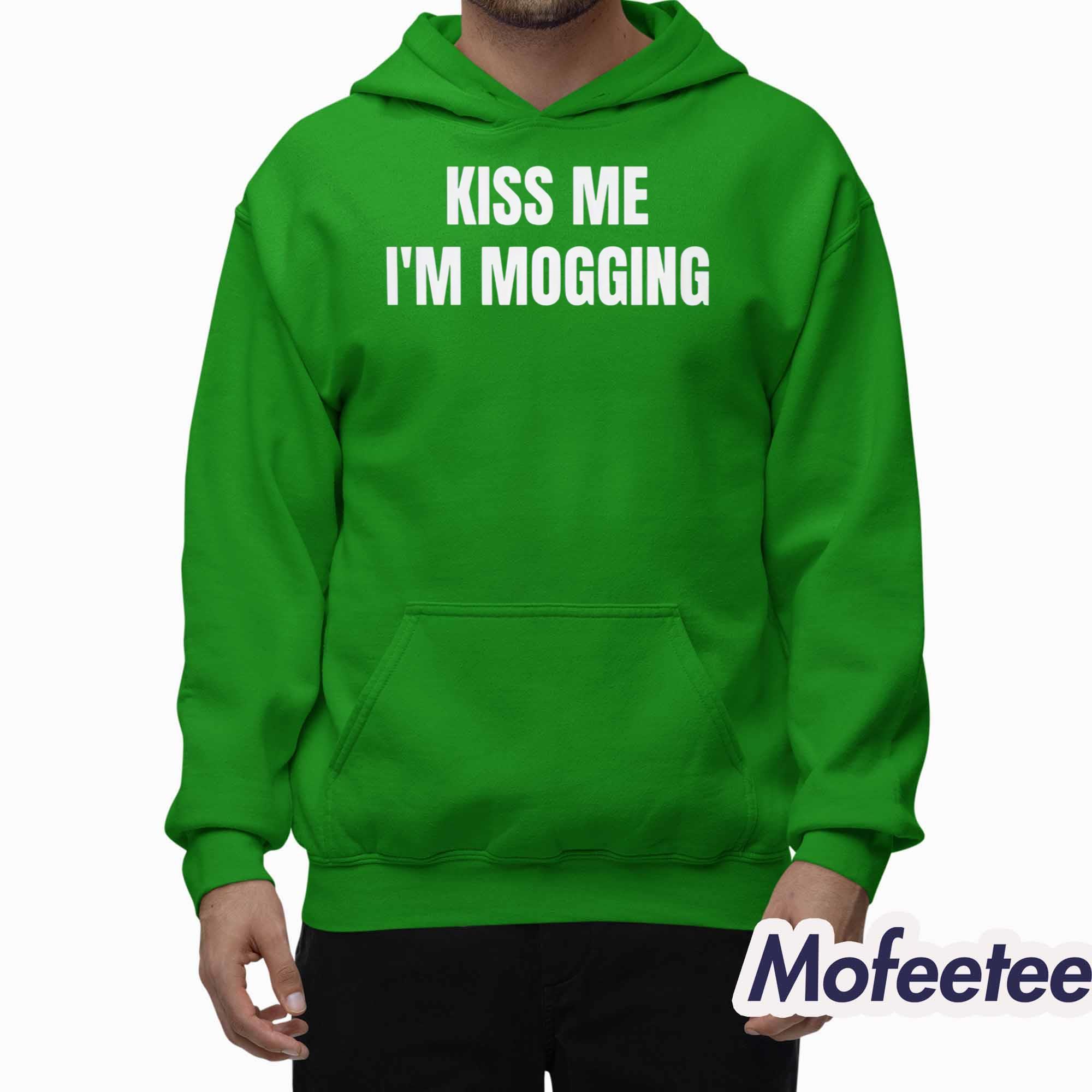 Kiss Me I’m Mogging Shirt Kiss Me I’m Mogging Shirt