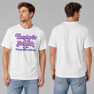 Employee Of The Month At The Dumb Bitch Factory Shirt 1 Employee Of The Month At The Dumb Bitch Factory Shirt 2