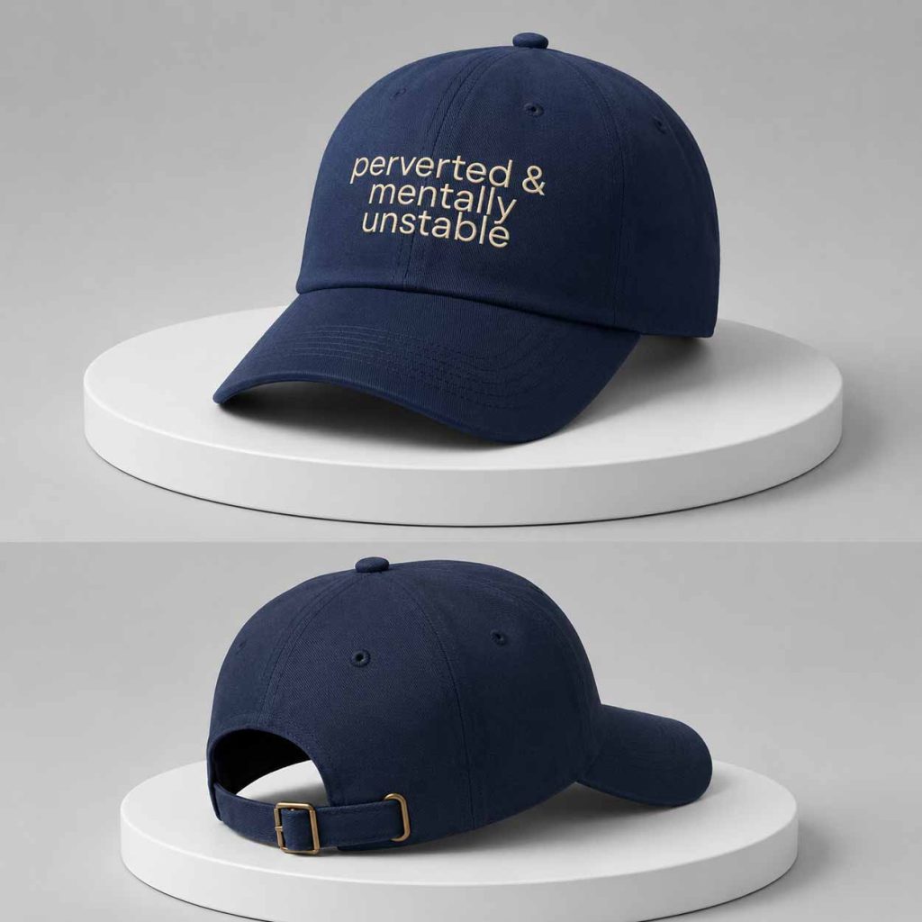 Perverted And Mentally Unstable Hat 1