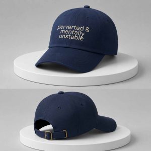 Perverted And Mentally Unstable Hat