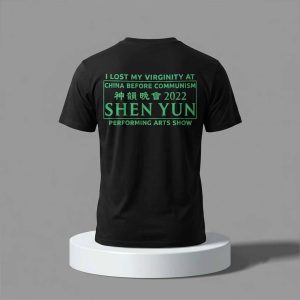 I Lost My Virginity At China Before Communism Shen Yun Performing Arts Show Shirt 1