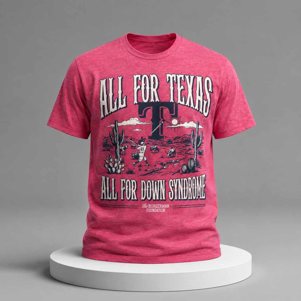 All For Texas All For Down Syndrome Texas Rangers Shirt 2