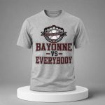 Bayonne Vs Everybody Shirt