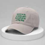 Born To Be A Baby Girl Forced To Be A Big Dog Hat