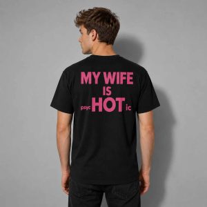 My Wife Is Hot Shirt 1 My Wife Is Hot Shirt 1