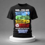 Dad You Are Strong Like Knife Smart Like Test Tube Funny Like Lightbulb Fat Like Baseball Shirt