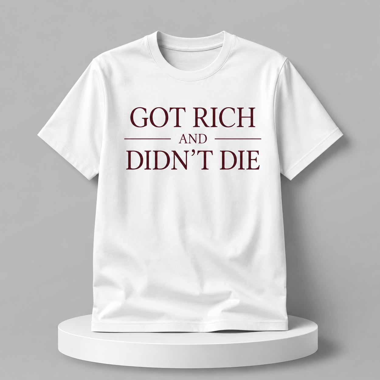 Got Rich And Didn’t Die Shirt Got Rich And Didn’t Die Shirt