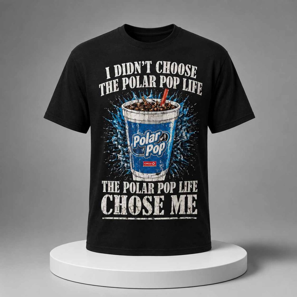I Didn’t Choose the Polar Pop Life The Polar Pop Life Chose Me Shirt 3