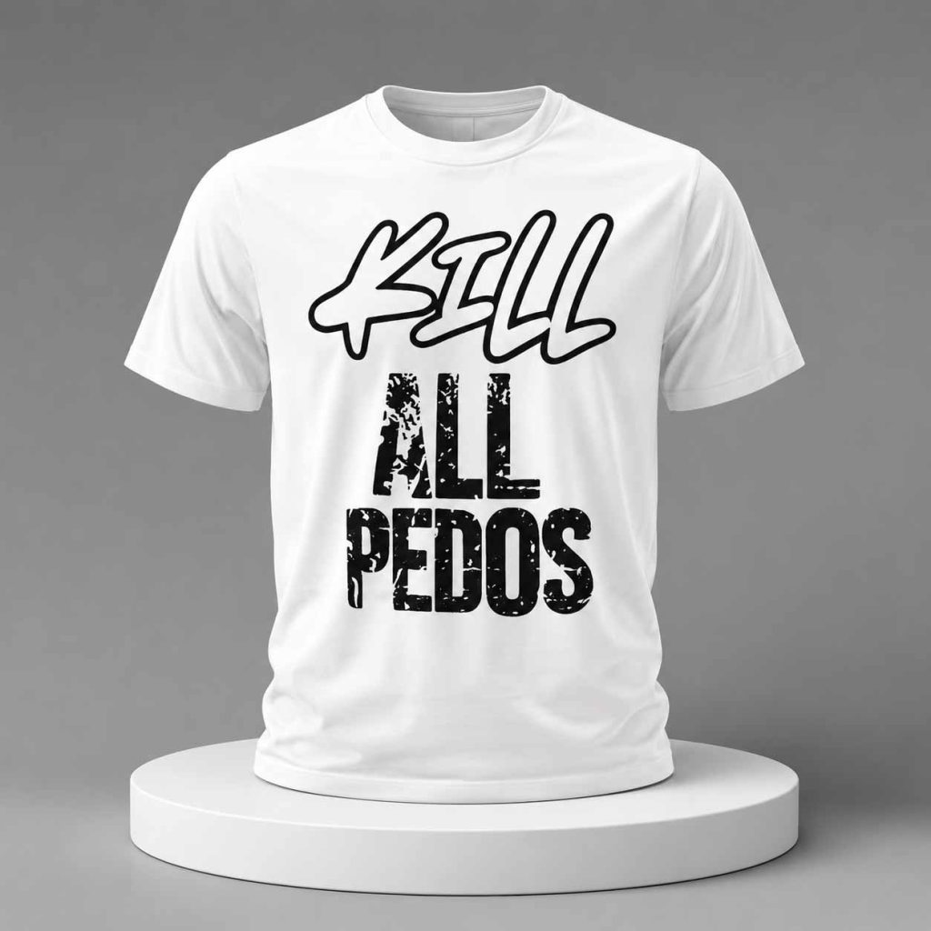 Kill Al Pedos Shirt 3 Kill Al Pedos Shirt 3