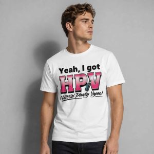 Yeah I Got HPV Shirt 2