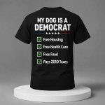 My Dog Is A Democrat Shirt