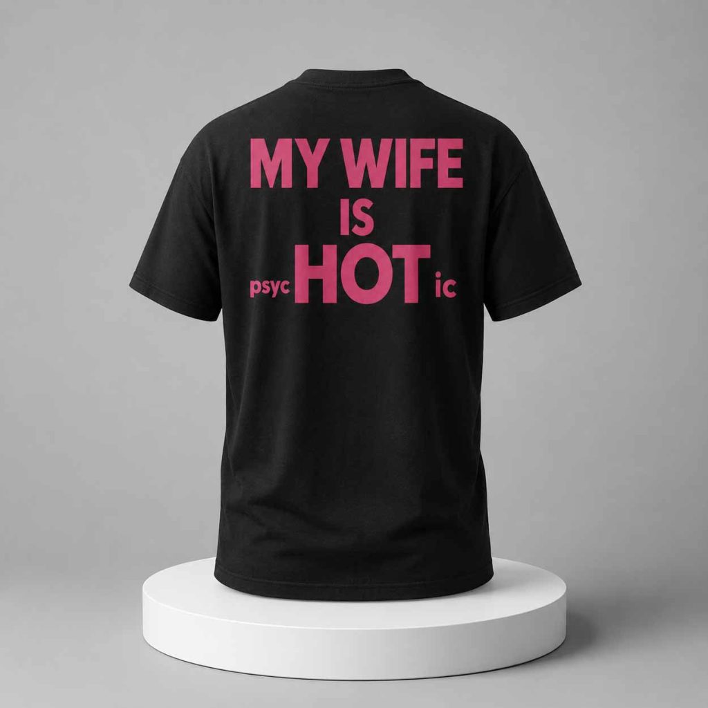 My Wife Is Hot Shirt 2 My Wife Is Hot Shirt 2