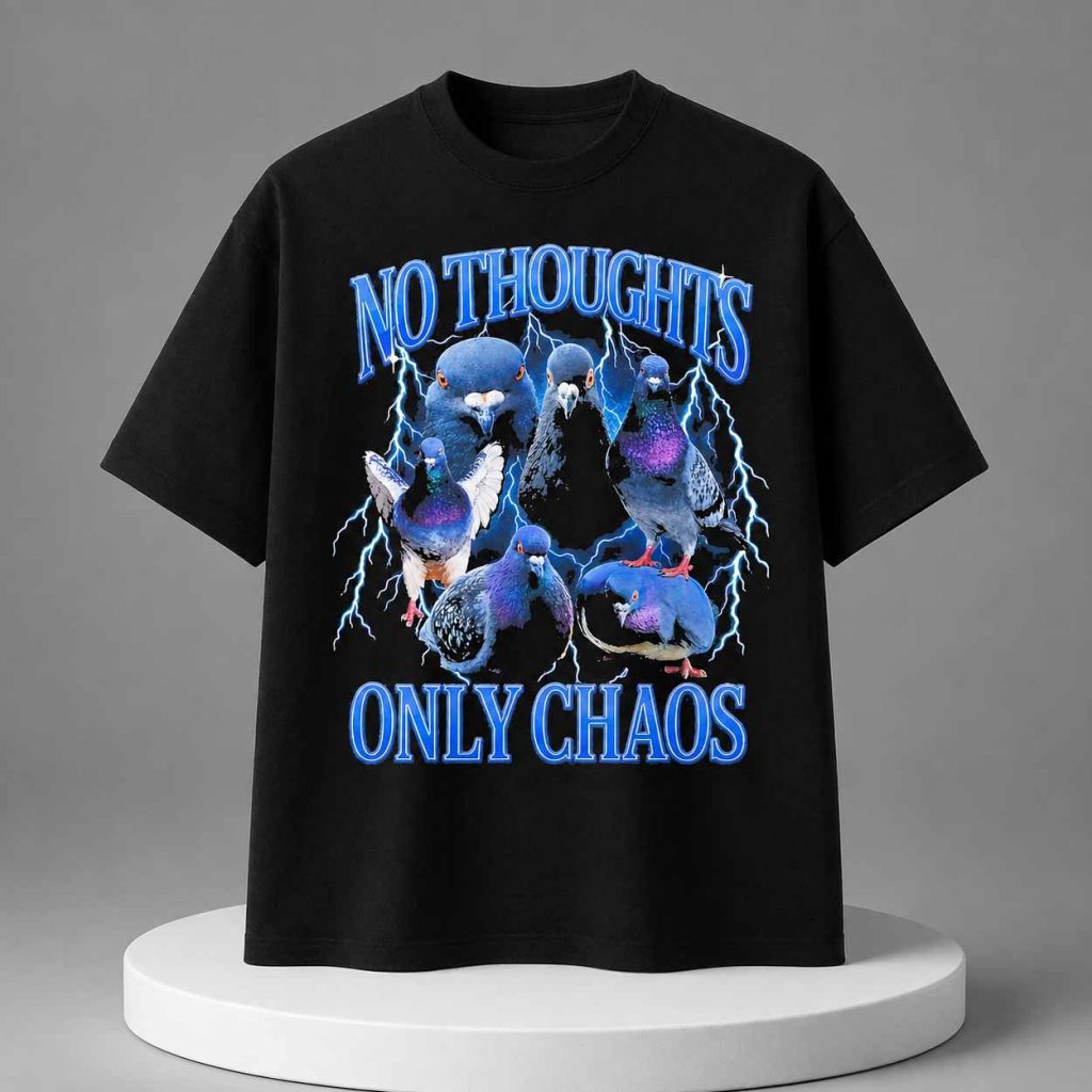 No Thoughts Only Chaos Shirt 1