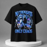 No Thoughts Only Chaos Shirt