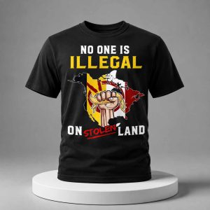 No One Is Illegal On Stolen Land Shirt