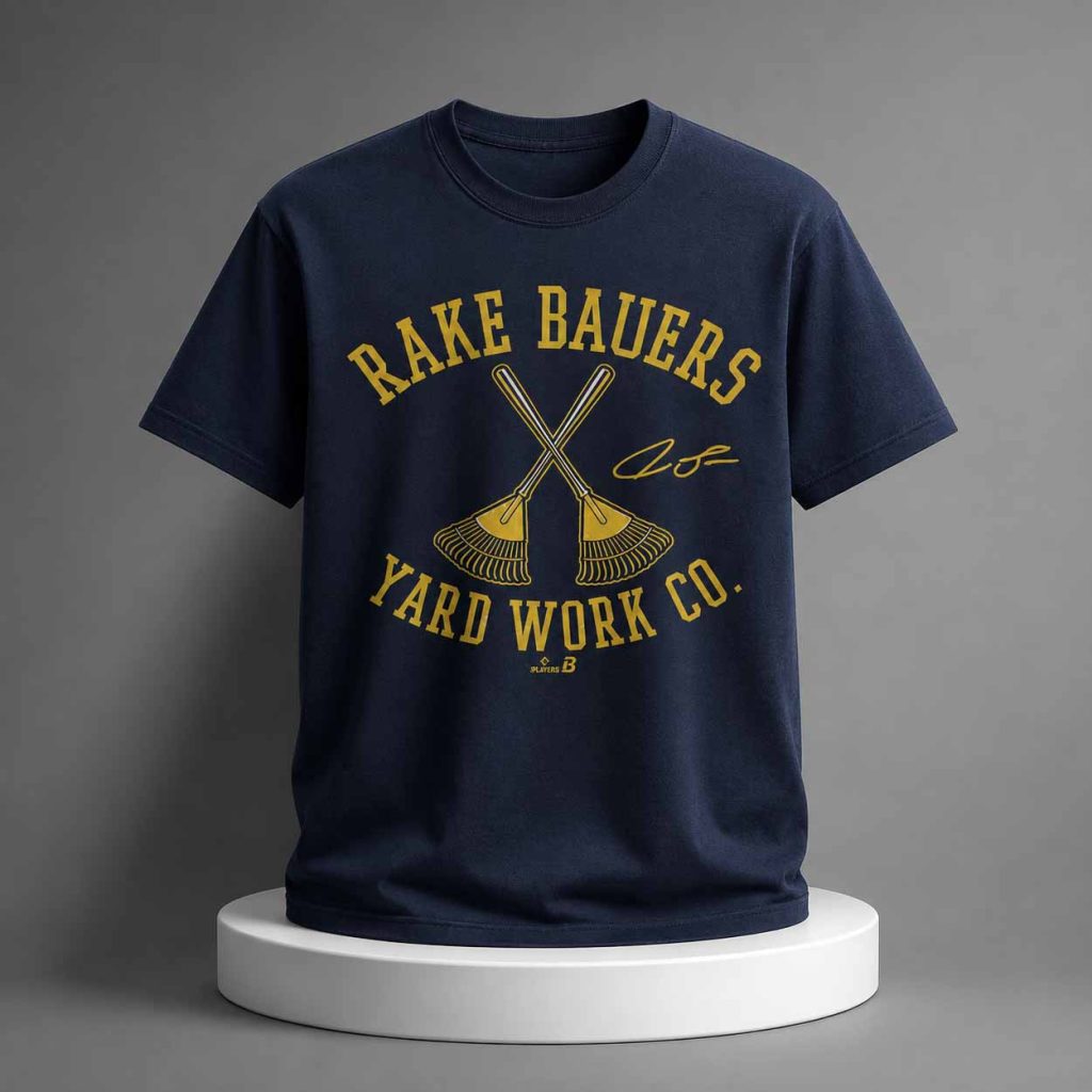 Rake Bauers Yard Work Co Shirt 1