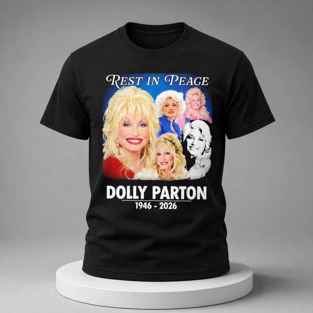 Rest In Peace Dolly Parton 1946 2026 Memorial Shirt 1 Rest In Peace Dolly Parton 1946 2026 Memorial Shirt 1