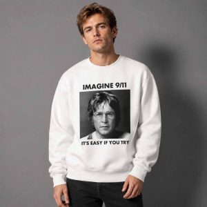 Imagine 911 It's Easy If You Try Shirt 4