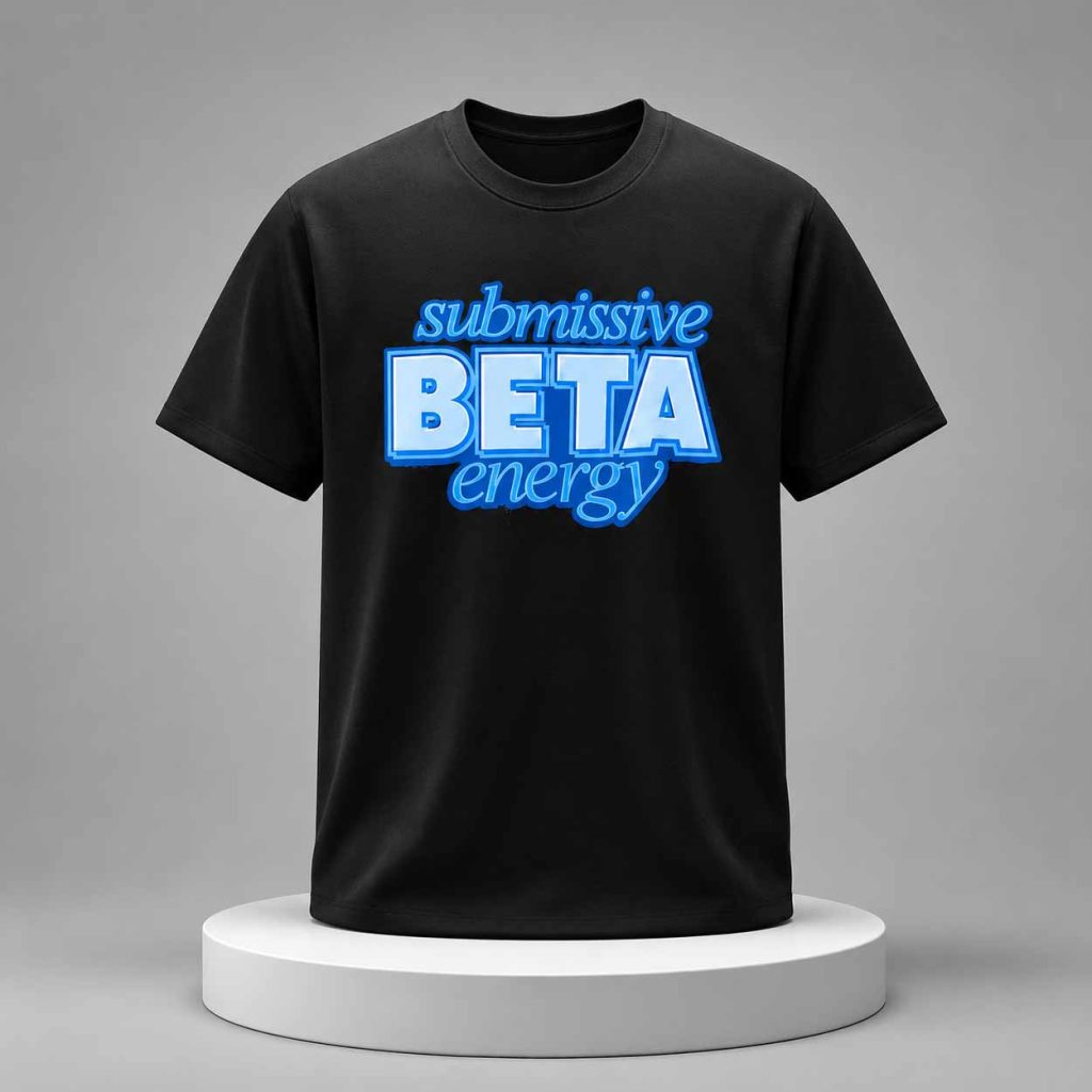 Submissive Beta Energy shirt 1 Submissive Beta Energy shirt 1