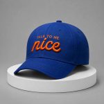 Talk To Me Nice Hat