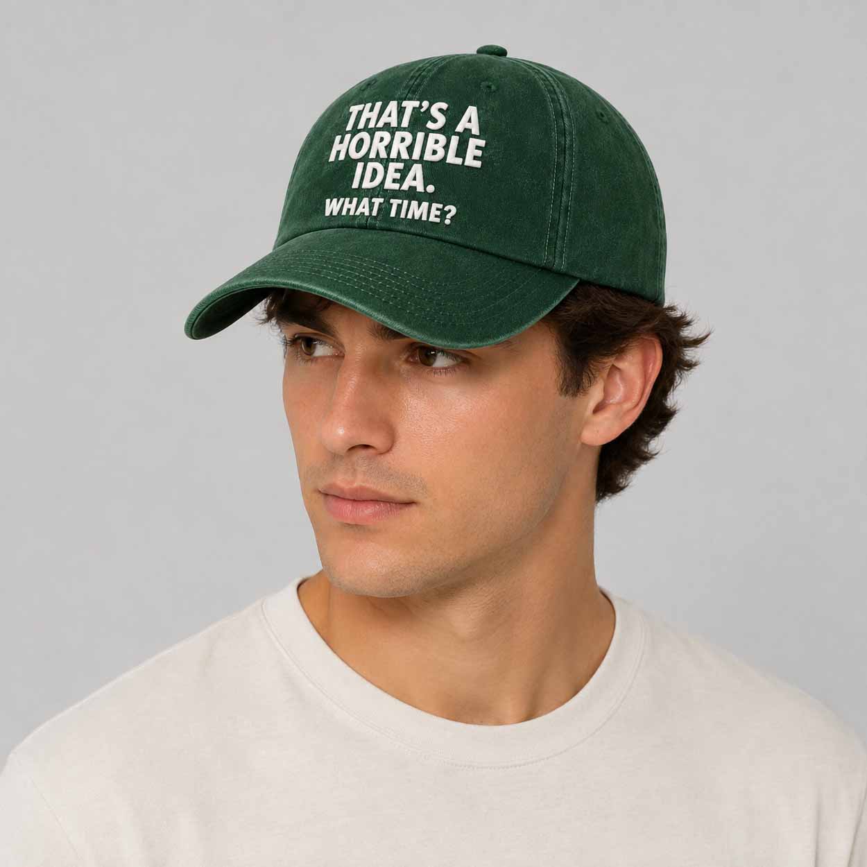 That’s A Horrible Idea What Time Hat That’s A Horrible Idea What Time Hat