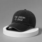 The Dream Is Over Hat