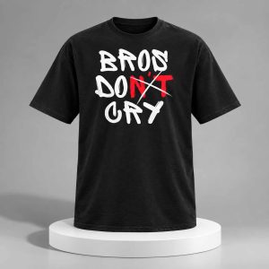 Bros Don’t Cry Shirt