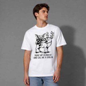 Paint My Reindeer And Call Me A Goblin Shirt 2