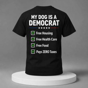 My Dog Is A Democrat Shirt