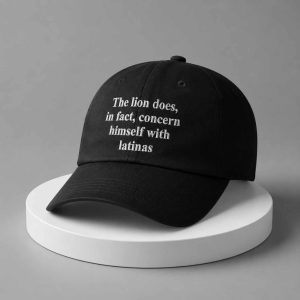 The Lion Does In Fact Concern Himself With Latinas Hat