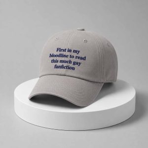 First In My Bloodline To Read This Much Gay Fanfiction Hat