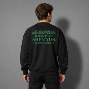 I Lost My Virginity At China Before Communism Shen Yun Performing Arts Show Shirt 4