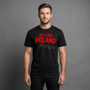 Dominik Tarczynski Be Like Poland 2026 Shirt 1 Dominik Tarczynski Be Like Poland 2026 Shirt 2