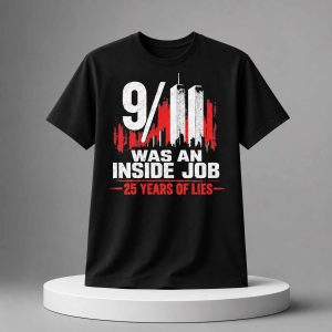9 11 Was An Inside Job 25 Years Of Lies 2026 Shirt