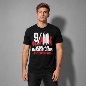 9 11 Was An Inside Job 25 Years Of Lies 2026 Shirt 1 9 11 Was An Inside Job 25 Years Of Lies 2026 Shirt 2