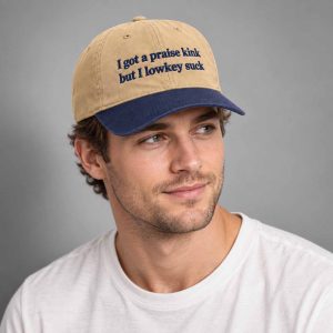 I Got A Praise Kink But I Lowkey Suck 2026 Hat 2