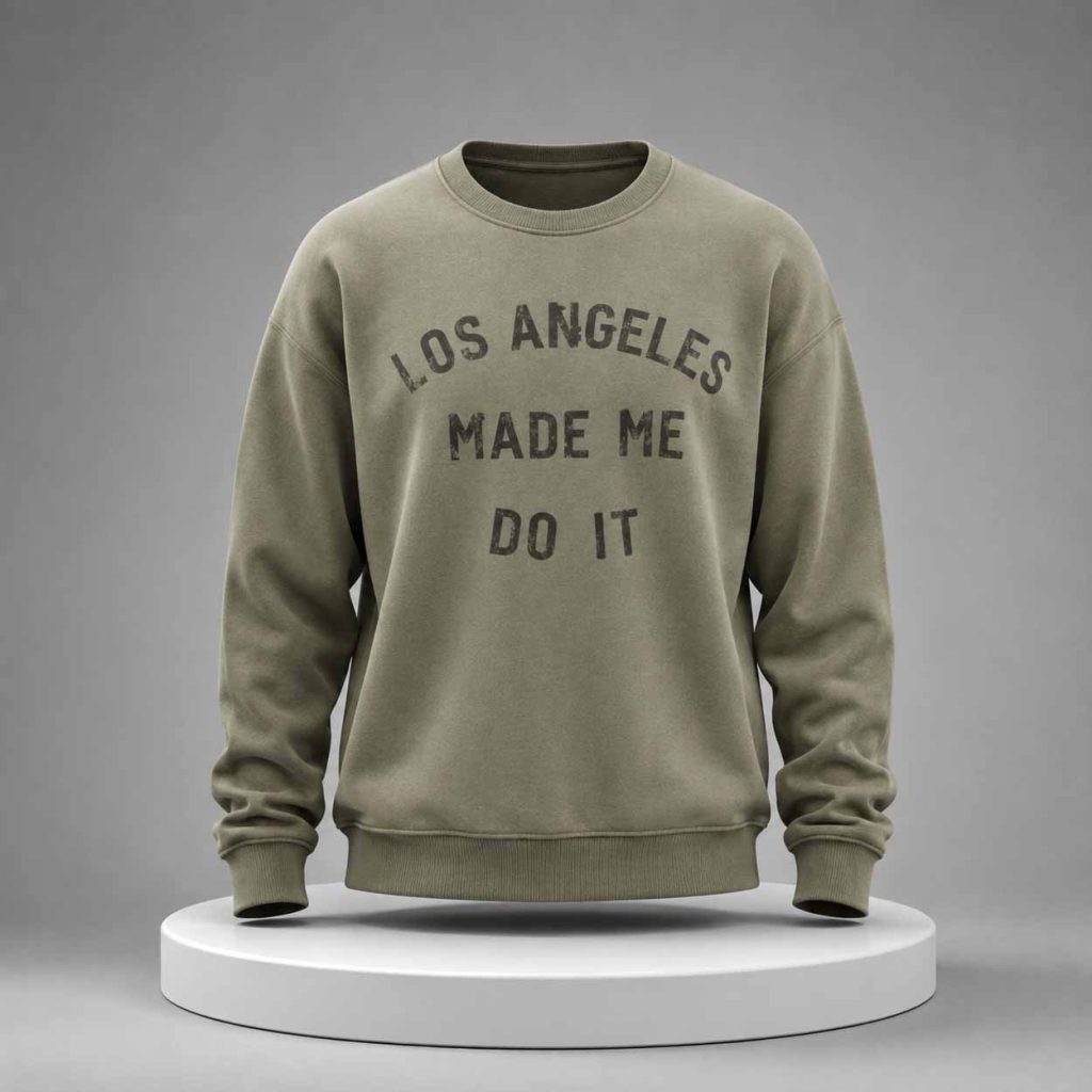 Catherine Hickman Los Angeles Made Me Do It Sweatshirt 1