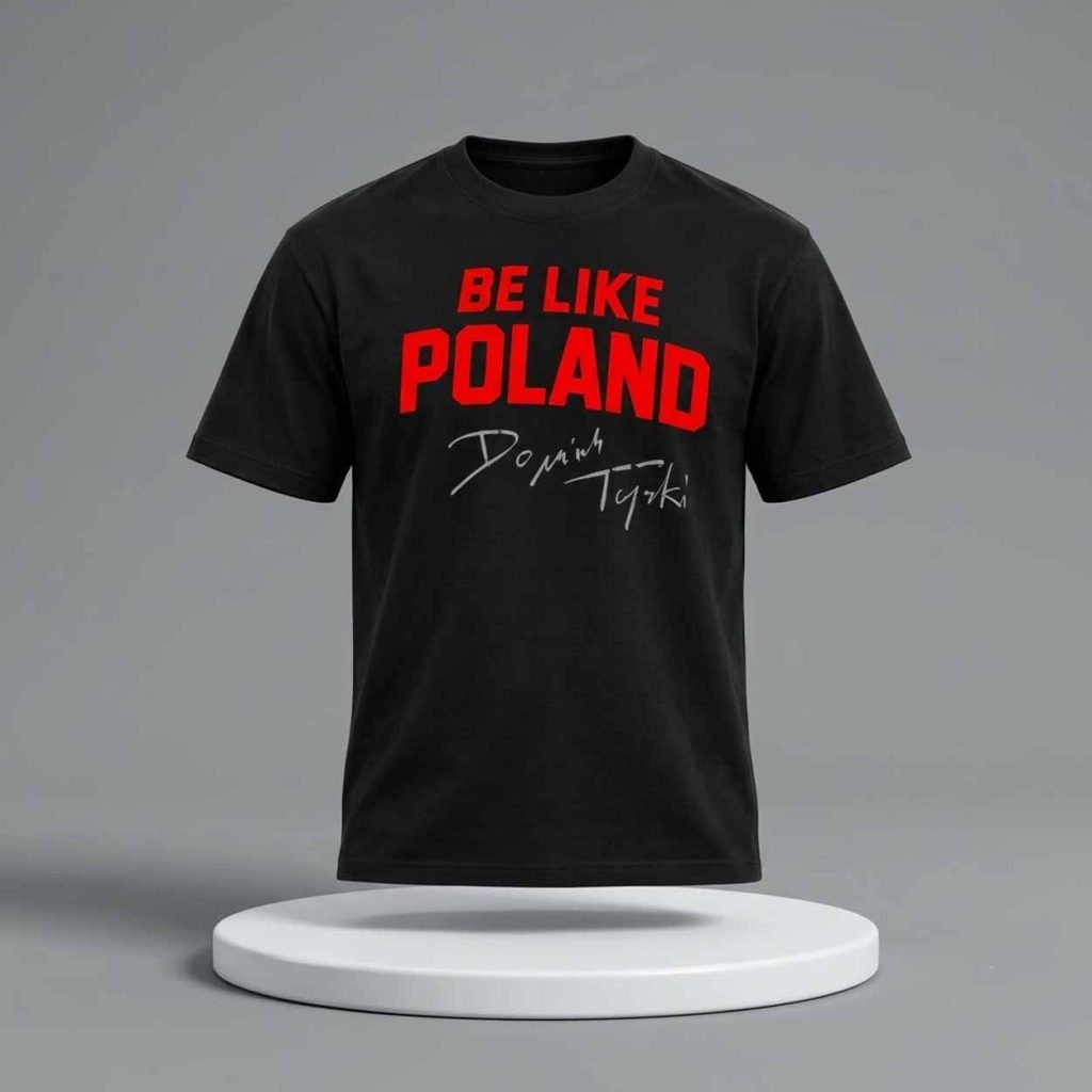 Dominik Tarczynski Be Like Poland 2026 Shirt 1 Dominik Tarczynski Be Like Poland 2026 Shirt 1