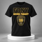 FDNY Never Forget 9 11 25th Anniversary Tribute Shirt