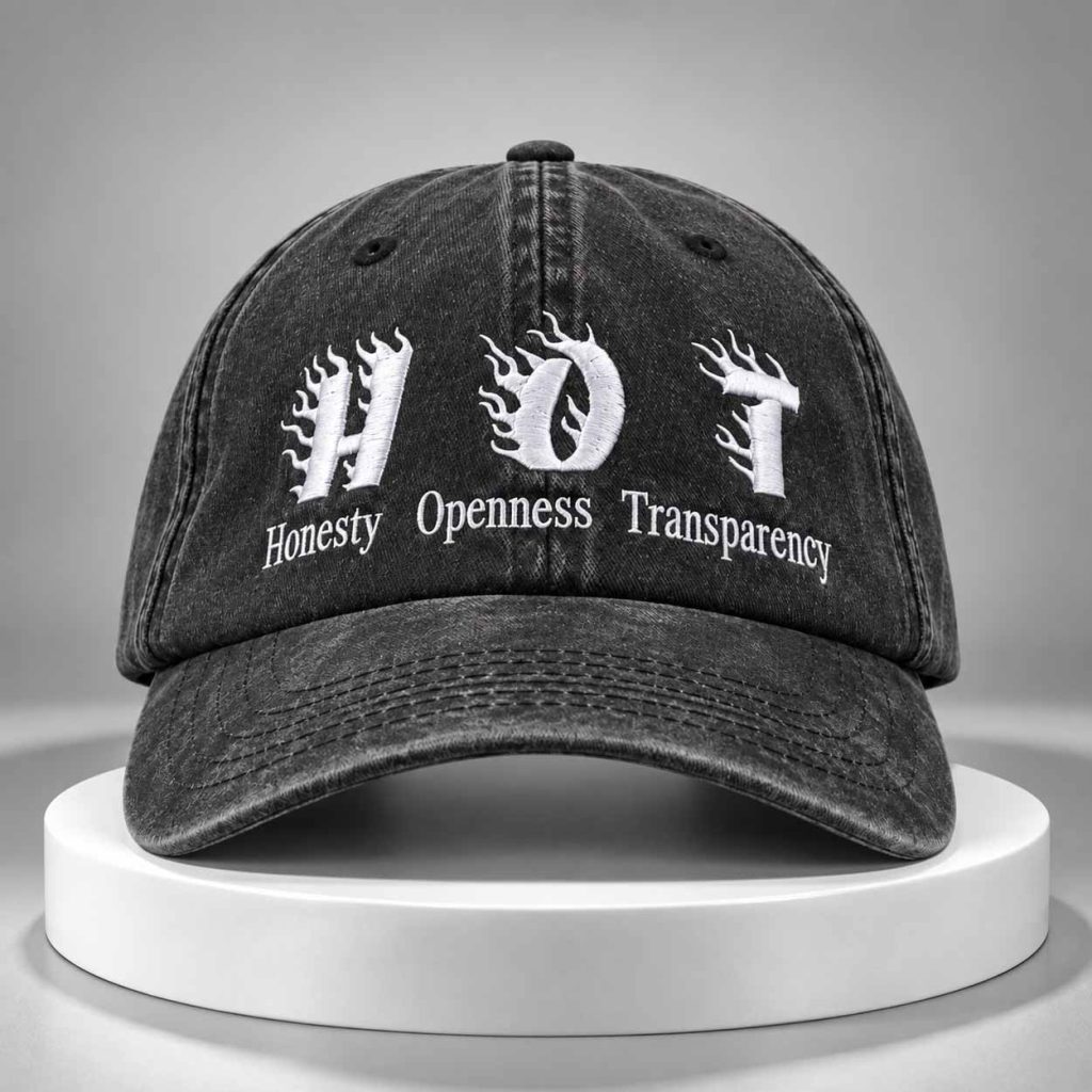 HOT Honesty Openness Transparency Hat 1 HOT Honesty Openness Transparency Hat 1
