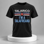 James Talarico I’m A Talafreako Shirt