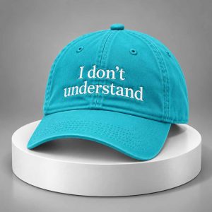 I Don’t Understand Hat