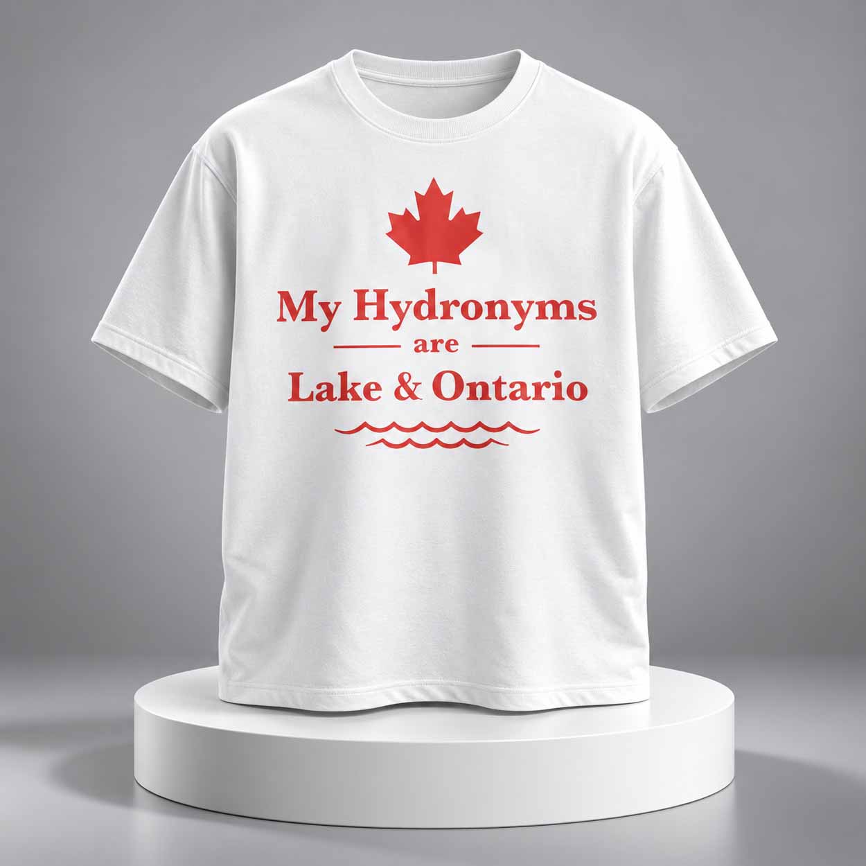 My Hydronyms Are Lake and Ontario Shirt My Hydronyms Are Lake and Ontario Shirt